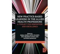 New Practice-based Learning in the Allied Health Professions: A Toolkit for Innovation and Excellence