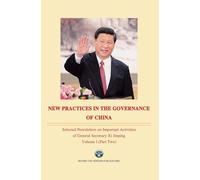 NEW PRACTICES IN THE GOVERNANCE OF CHINA Selected Newsletters on Important Activities of General Secretary Xi Jinping Volume Ⅰ