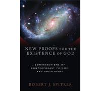 New Proofs for the Existence of God: Contributions of Contemporary Physics and Philosophy