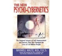 New Psycho-Cybernetics: The Original Science of Self-Improvement and Success That Has Changed the Lives of 30 Million People (The Psycho-Cybernetics)