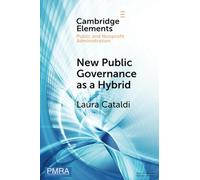 New Public Governance as a Hybrid: A Critical Interpretation (Elements in Public and Nonprofit Administration)