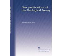 New publications of the Geological Survey: Volume 18