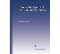 New publications of the Geological Survey: Volume 22