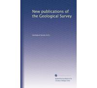 New publications of the Geological Survey: Volume 8