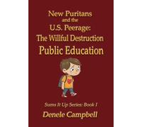 New Puritans and the U.S. Peerage: The Willful Destruction of Public Education (Sums It Up)