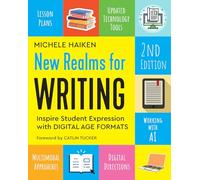 New Realms for Writing, 2nd Edition: Inspire Student Expression with Digital Age Formats