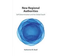 New Regional Authorities: Self-Determination and the Global South
