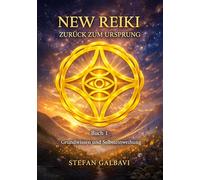 New Reiki: Zurück zum Ursprung!: 1