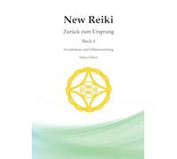 New Reiki: Zurück zum Ursprung