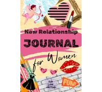 New Relationship Journal for Women: Fun Journaling Prompts and Activities to Discover More About Yourself and Your Partner and Grow Together as a New Couple