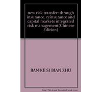 new risk transfer: through insurance, reinsurance and capital markets integrated risk management