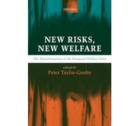 New Risks, New Welfare: The Transformation of the European Welfare State