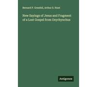 New Sayings of Jesus and Fragment of a Lost Gospel from Oxyrhynchus