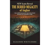 New Scans Reveal the Buried Megacity of Angkor: How LiDAR Uncovered a Vast Urban World Beneath the Cambodian Jungle (The Scan Files)
