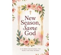 New Season, Same God: A 52-w evotional for newly retired women: 1 (Devotionals for retirement)