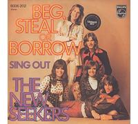 NEW SEEKERS - Beg steal or borrow / Sing out / 6006 202