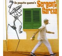 NEW Sergent Garcia - Un Poquito Quema'o (CD) (2013-08-02)