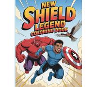 New Shield Legend Coloring Book for Kids and Adults: Captain Inspired Adventures Of Brave Heroes, Legends And A New World