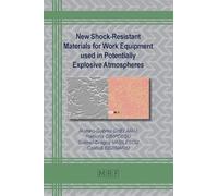 New Shock-Resistant Materials for Work Equipment used in Potentially Explosive Atmospheres: 186 (Materials Research Foundations)
