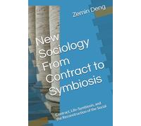 New Sociology:New Sociology: From Contract to Symbiosis, and the Reconstruction of the Social
