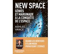 New Space: Génies et marginaux à la conquête de l'espace