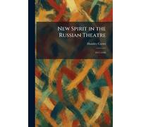 New Spirit in the Russian Theatre: 1917-1928