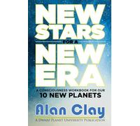 New Stars for a New Era: A Consciousness Workbook for our 10 New Planets (The Astrology of the Dwarf Planets)