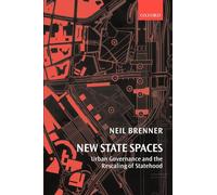 New State Spaces: Urban Governance and the Rescaling of Statehood