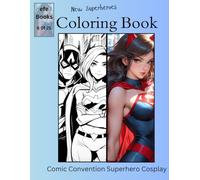 New Superheroes Coloring Book Series: Comic Convention Superhero Cosplay
