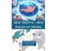 NEW TARIFFS - NEW RULES OF ORIGIN: CERTIFICATES OF ORIGIN US - China, EU, Canada, Mexico