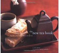 NEW TEA BOOK 2E GEB: A Guide to Black, Green, Herbal and Chai Teas