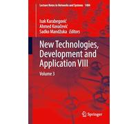 New Technologies, Development and Application VIII: Volume 3: 1484 (Lecture Notes in Networks and Systems)