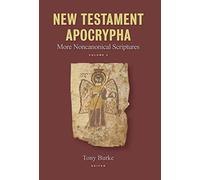 New Testament Apocrypha, Volume 2: More Noncanonical Scriptures