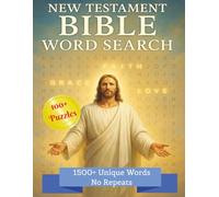 New Testament Bible Word Search: Word Searches with Large Print about The Bible New Testament | 8.5x11 inches, 138 pages | 100+ Puzzles