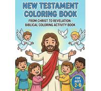 New Testament Coloring Book: From Christ to Revelation- Biblical Coloring Activity Book (Biblical Coloring Books)