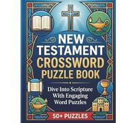 New Testament Crossword Puzzle Book: Word Search with Easy to Read Print about Bible, Scriptures, Faith and More | 8.5x11 inches, 120 pages | 50+ ... for Vacations, Holidays and Leisure Times