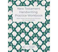 New Testament Handwriting Practice Workbook: Bible Verse Handwriting Practice for Young Writers