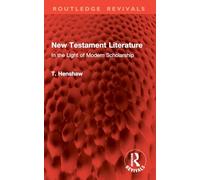 New Testament Literature: In the Light of Modern Scholarship (Routledge Revivals)
