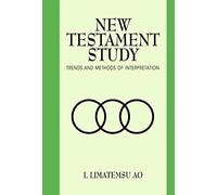 New Testament Study: Trends and Methods of Interpretation