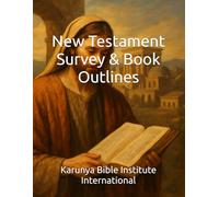 New Testament Survey & Book Outlines: 8 (Karunya Bible Institute International)