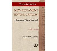 New Testament Textual Criticism: A Simple and Neutral Approach