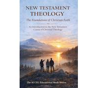 New Testament Theology - The Foundations of Christian Faith