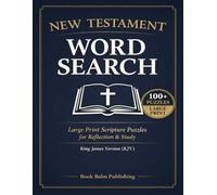 New Testament Word Search - Large Print Bible Puzzle Book: 100+ Scripture-Based Puzzles for Relaxation, Reflection & Study (KJV)