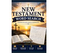New Testament Word Search Puzzle Book: 64 Word Search Puzzles from the Gospels to Revelation with King James Scripture References and Answer Keys (The Complete Bible Puzzle Series)