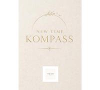 New Time Kompass (Band 1): Drei Frauen. drei Wege zur Heilung - Wie Human Design und Astrologie bei Hashimoto, Lebensblockaden und fehlender Lebensfreude neue Orientierung geben