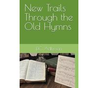 New Trails Through the Old Hymns
