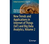 New Trends and Applications in Internet of Things (IoT) and Big Data Analytics, Volume 2: 284 (Intelligent Systems Reference Library, 284)