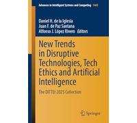 New Trends in Disruptive Technologies, Tech Ethics and Artificial Intelligence: The DiTTEt 2025 Collection: 1465 (Advances in Intelligent Systems and Computing, 1465)