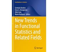 New Trends in Functional Statistics and Related Fields (Contributions to Statistics)