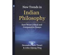 New Trends in Indian Philosophy: East-West Critical and Comparative Essays (International Association for East-West Studies Series)